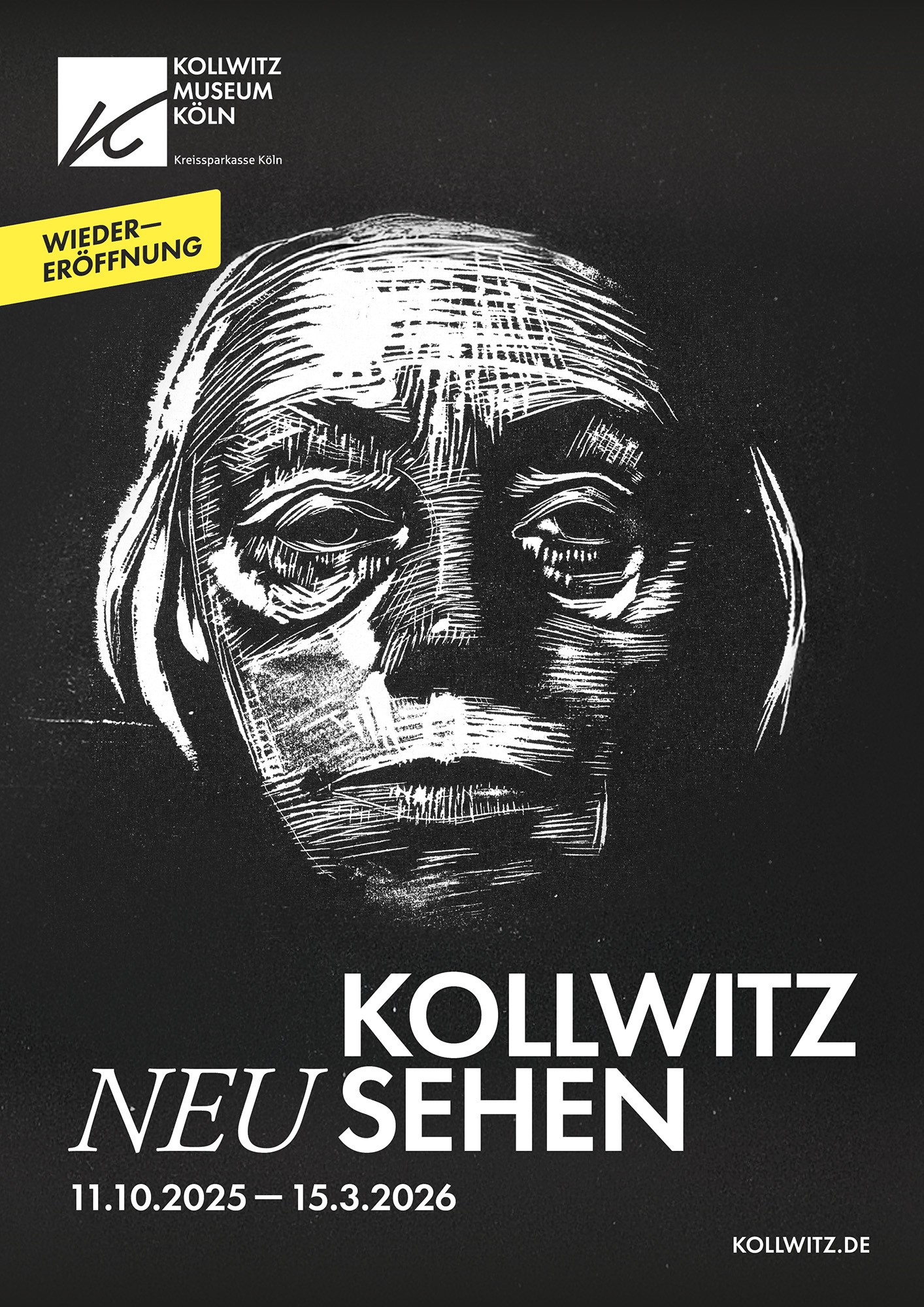 KOLLWITZ NEU SEHEN, Plakat zur Wiedereröffnung des Kollwitz Museum Köln, 11.10.2025—15.3.2026, Motiv: Käthe Kollwitz, Selbstbildnis von vorn, 1922/23, Holzschnitt, Kn 193 XIV b, Käthe Kollwitz Museum Köln, Inv. Nr.: 70300/84032 © Kollwitz Museum Köln, Gestaltung: Julius Terlinden