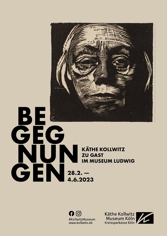 BEGEGNUNGEN – Käthe Kollwitz zu Gast im Museum Ludwig. Plakat zur Präsentation im Museum Ludwig (28.2.-4.6.2023). Motiv: Käthe Kollwitz, Selbstbildnis von vorn, 1922/23, Holzschnitt, Kn 193, Museum Ludwig, Grafische Sammlung. Reproduktion: RBA, Köln. Gestaltung: Christian Nitz