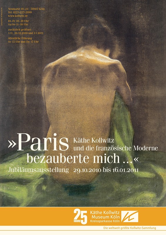 Poster: »Paris enchanted me… « Käthe Kollwitz and French Modernism. An exhibition marking the 25th anniversary of the Käthe Kollwitz Museum Köln, 29.10.2010 — 30.1.2011 