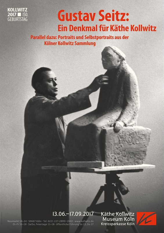 Poster: GUSTAV SEITZ. A monument to Käthe Kollwitz, 13.6. — 17.9.2017