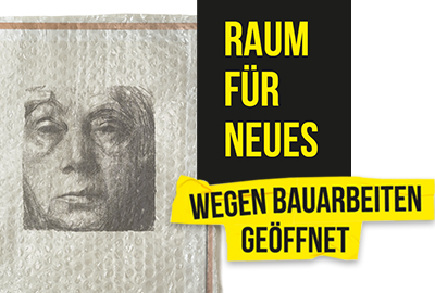 Wegen Bauarbeiten geöffnet - RAUM FÜR NEUES