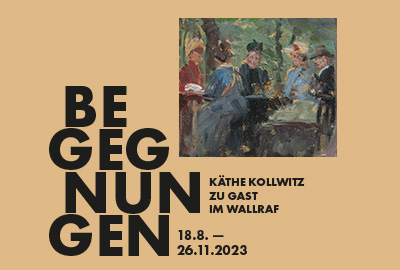 Begegnungen – Käthe Kollwitz zu Gast im Wallraf